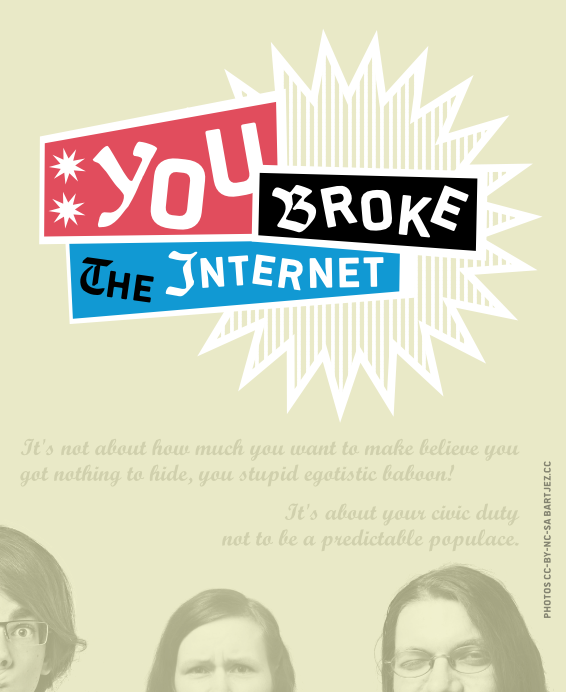 You Broke the Internet